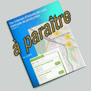 Méthode de production d'un site d'histoire des rues